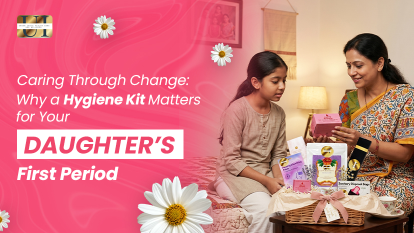 Caring Through Change: Why a Hygiene Kit Matters for Your Daughter’s First Period